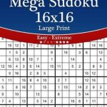 Bol | Mega Sudoku 16X16 Large Print   Easy To Extreme   Volume | 16X16 Sudoku Printable